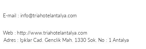 Tria Hotel Antalya telefon numaralar, faks, e-mail, posta adresi ve iletiim bilgileri